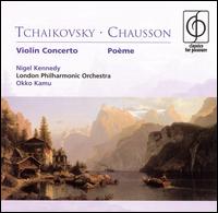 Tchaikovsky: Violin Concerto; Chausson: Pome - Nigel Kennedy (violin); London Philharmonic Orchestra; Okko Kamu (conductor)