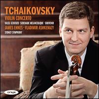 Tchaikovsky: Violin Concerto; Valse-scherzo; Srnade mlancolique; Souvenir - James Ehnes (violin); Vladimir Ashkenazy (piano); Sydney Symphony Orchestra; Vladimir Ashkenazy (conductor)