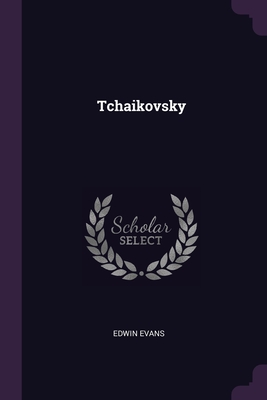 Tchaikovsky - Evans, Edwin