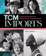 Tcm Imports: Timeless Favorites and Hidden Gems of World Cinema