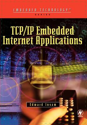 TCP/IP Embedded Internet Applications - Insam, Edward