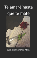 Te amar? hasta que te mate