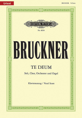 Te Deum (Vocal Score) - Bruckner, Anton (Composer), and Campo, Christiane A (Composer), and Schalk, Josef (Composer)