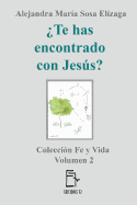 Te Has Encontrado Con Jesus?