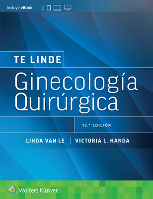 Te Linde. Ginecolog?a Quirrgica - Handa, Victoria L, MD, and Van Le, Linda, MD