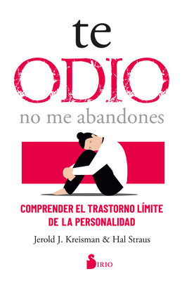 Te Odio - No Me Abandones - Kreisman, Jerold J, and Straus, Hal