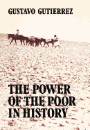 Te Power of the Poor in History: Selected Writings