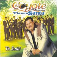 Te Sone - El Coyote Y Su Banda Tierra Santa