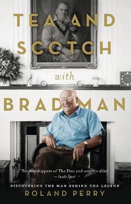 Tea and Scotch with Bradman - Perry, Roland