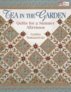Tea in the Garden: Quilts for a Summer Afternoon Print on Demand Edition