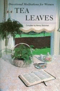 Tea Leaves: Devotional Meditations for Women - Stutzman, Nancy (Compiled by)