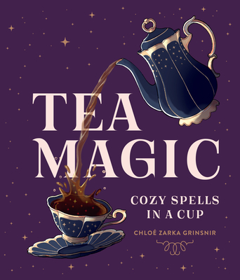 Tea Magic: Cozy Spells in a Cup - Grinsnir, Chlo Zarka