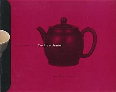 Tea of the Sages: The Art of Sencha - Graham, Patricia J