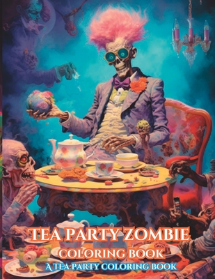 Tea Party Zombie Coloring Book - Creations, Chromatic