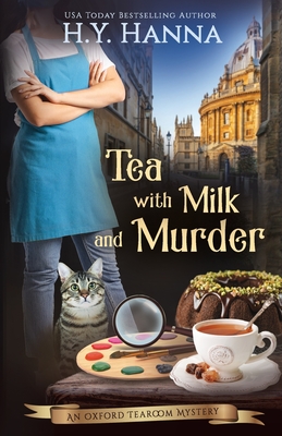 Tea With Milk and Murder: The Oxford Tearoom Mysteries - Book 2 - Hanna, H y