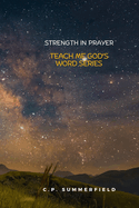 Teach Me God's Word: Strength in Prayer