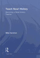 Teach Now! History: Becoming a Great History Teacher