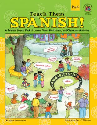 Teach Them Spanish!, Preschool - Waltzer-Hackett, Winnie, and Instructional Fair (Creator)