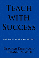 Teach with Success: The First Year and Beyond