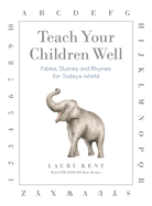 Teach Your Children Well: Fables, Stories and Rhymes for Today's World
