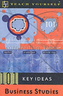 Teach Yourself 101 Key Ideas: Business Studies