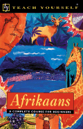 Teach Yourself Afrikaans Complete Course - Teach Yourself Publishing, and Van Schalkwyk, Helena