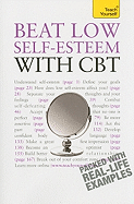 Teach Yourself: Beat Low Self-Esteem with CBT