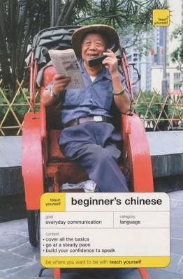 Teach Yourself Beginner's Mandarin Chinese - Scurfield, Elizabeth, and Lianyi, Song