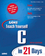 Teach Yourself C in 21 Days - Aitken, Peter, and Jones, Bradley L, and Jonesz, Brad