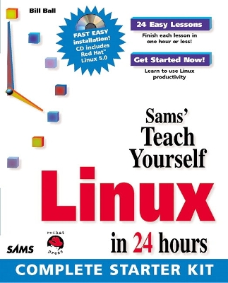 Teach Yourself Linux in 24 Hours: Complete Starter Kit - Stephens, Ryan K, and Ball, Bill, and Smoogen, Stephen