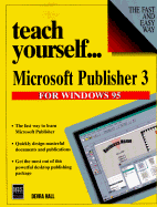 Teach Yourself-- Microsoft Publisher 3 - Hall, Devra