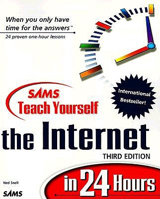 Teach Yourself the Internet in 24 Hours - Snell, Ned