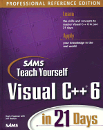 Teach Yourself Visual C++ 6 in 21 Days Professional Reference - Chapman, Davis, and Heaton, Jeff