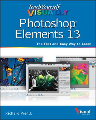 Teach Yourself Visually Photoshop Elements 13 - Wentk, Richard