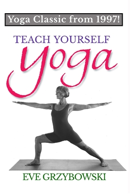 Teach Yourself Yoga - Grzybowski, Eve