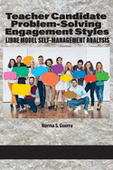 Teacher Candidate Problem-Solving Engagement Styles: LIBRE Model Self-Management Analysis