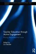 Teacher Education Through Active Engagement: Raising the Professional Voice