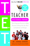 Teacher Effectiveness Training: The Program Proven to Help Teachers Bring Out the Best in Students of All Ages