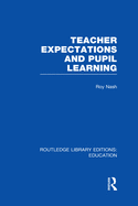 Teacher Expectations and Pupil Learning (Rle Edu N)