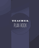 Teacher Plan Book: Perfect Blue Cover, Academic Year Lesson Plan, Productivity, Time Management for Teachers (July 2019 - June 2020)