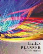 Teacher Planner 2019-2020 Edition: 12-month Calendar Schedule Organizer, 48-weeks Lesson Plan (July 2019 to June 2020), 8 x 10 inches, Colorful Chakra Fractal Gift for Teachers