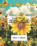 Teacher Planner: 2019-2020 Lessons & Schedule: Pretty Sunflower Perfect Size for classroom & home-school teachers. Monthly and Weekly spreads, inspirational Teaching Quotes & Daily Lesson Planner: