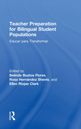 Teacher Preparation for Bilingual Student Populations: Educar para Transformar