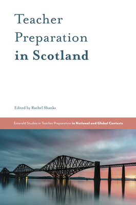 Teacher Preparation in Scotland - Shanks, Rachel (Editor)