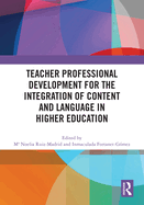 Teacher Professional Development for the Integration of Content and Language in Higher Education