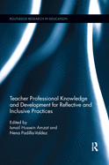 Teacher Professional Knowledge and Development for Reflective and Inclusive Practices
