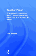 Teacher Proof: Why Research in Education Doesn't Always Mean What It Claims, and What You Can Do about It
