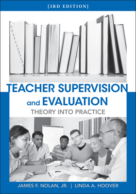 Teacher Supervision and Evaluation: Theory Into Practice - Nolan, James, and Hoover, Linda A