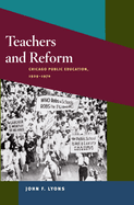 Teachers and Reform: Chicago Public Education, 1929-1970