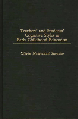 Teachers' and Students' Cognitive Styles in Early Childhood Education - Saracho, Olivia Natividad